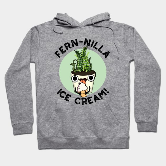 Fernilla Ice Cream Funny Ice Cream Plant Pun Hoodie by punnybone